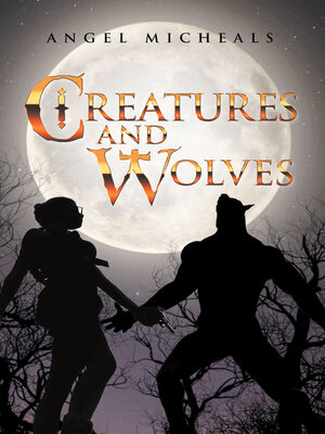 cover image of Creatures and Wolves